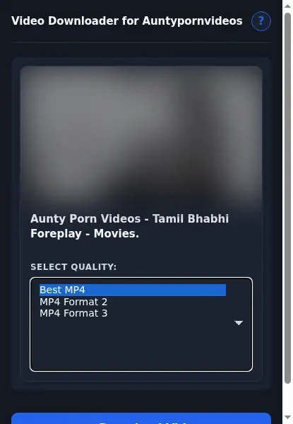 Auntypornvideos Video Downloader format dropdown options