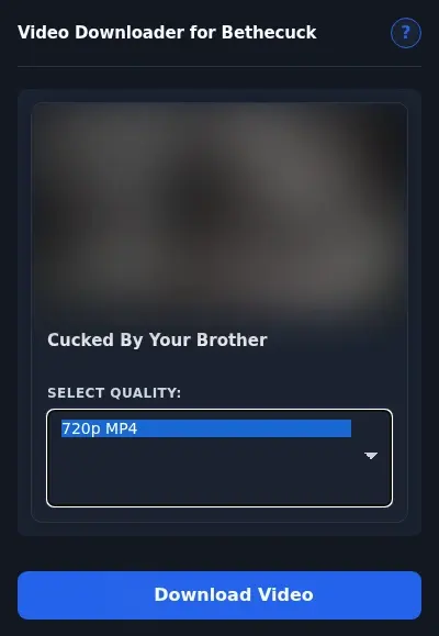 BeTheCuck Video Downloader format dropdown options