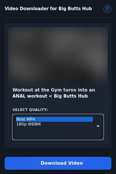 Big Butts Hub Downloader format dropdown options