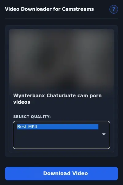 CamStreams Video Downloader format dropdown options