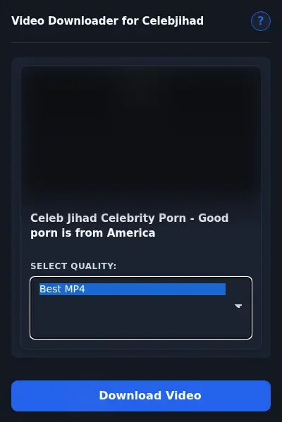 Celebjihad Downloader format dropdown options