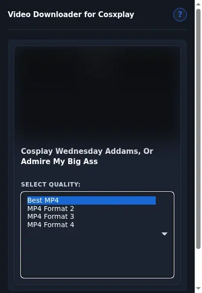 Cosxplay Video Downloader format dropdown options