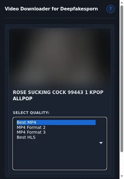 Deepfakesporn Downloader format dropdown options