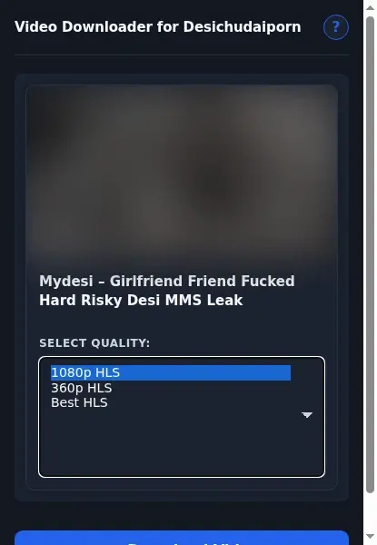 DesiChudaiPorn Video Downloader format dropdown options