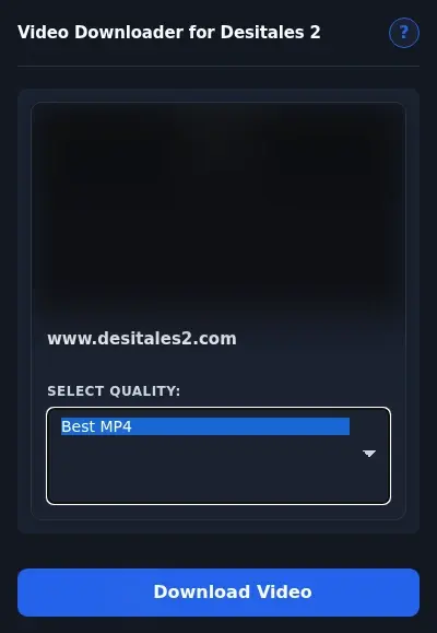 DesiTales2 Video Downloader format dropdown options