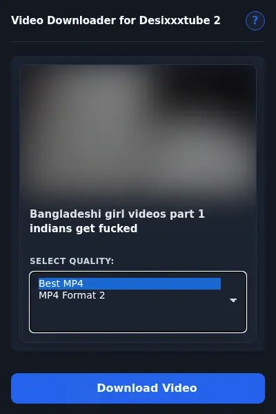 Desi XXX Tube 2 Downloader format dropdown options