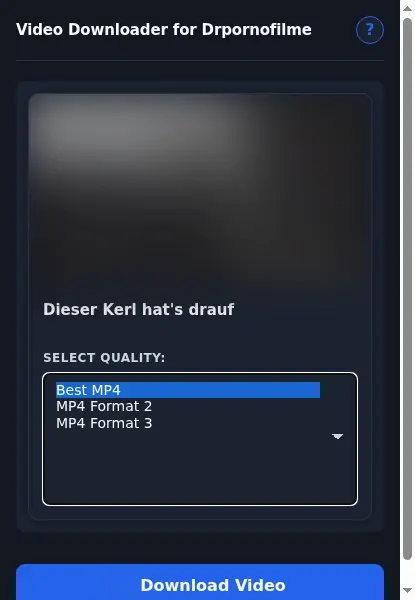 DrPornofilme Video Downloader format dropdown options