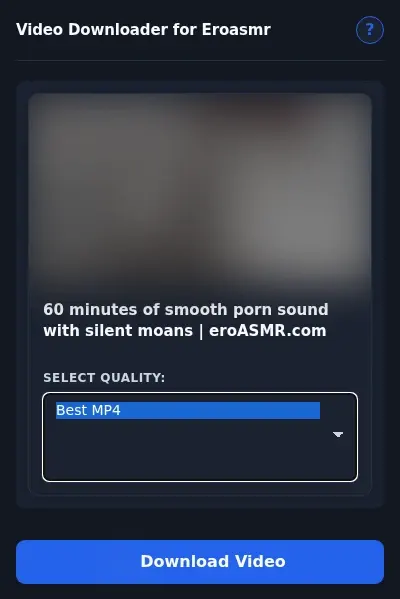 EroASMR Video Downloader format dropdown options