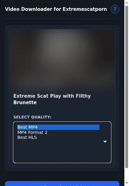 ExtremeScatPorn Video Downloader format dropdown options