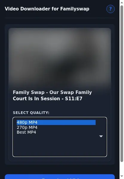 FamilySwap Video Downloader format dropdown options