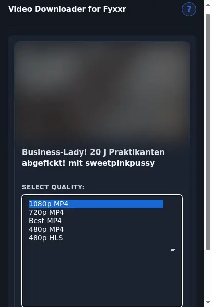 Fyxxr Video Downloader format dropdown options