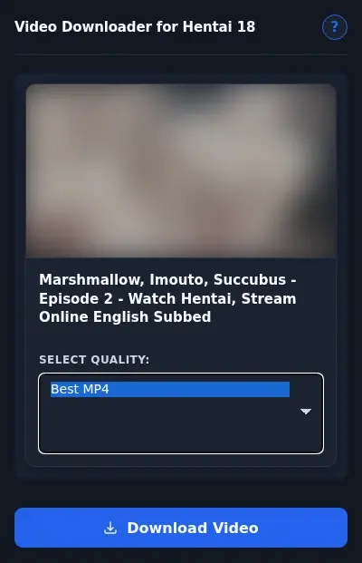 Hentai18 Video Downloader format dropdown options