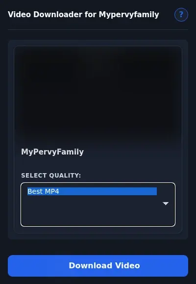 MyPervyFamily Video Downloader format dropdown options