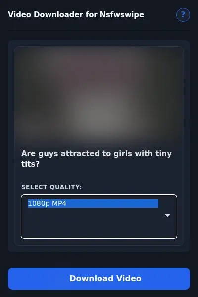 NSFWSwipe Video Downloader format dropdown options