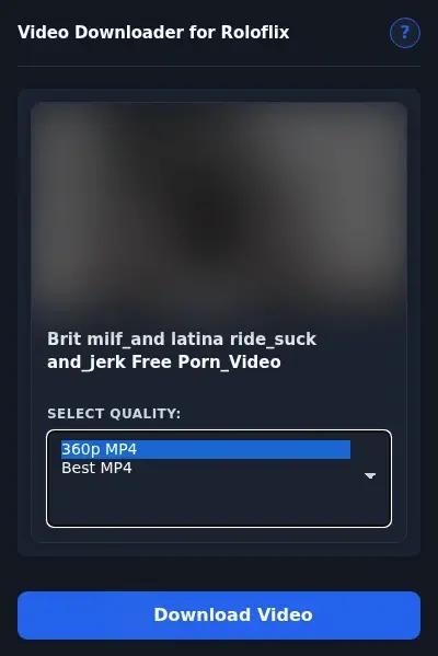 RoloFlix Video Downloader format dropdown options