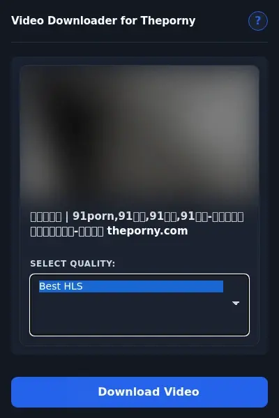 ThePorny Video Downloader format dropdown options