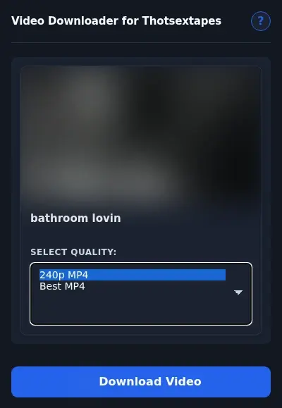 ThotSexTapes Video Downloader format dropdown options