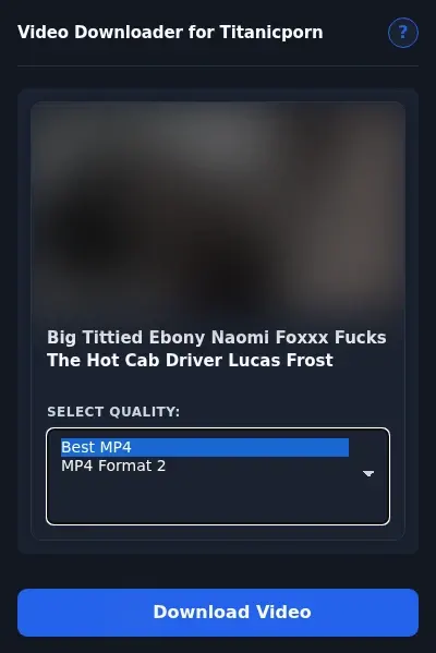 TitanicPorn Video Downloader format dropdown options