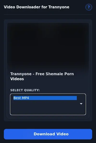 Trannyone Video Downloader format dropdown options