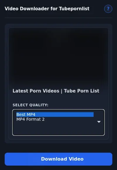 Tubepornlist Video Downloader format dropdown options