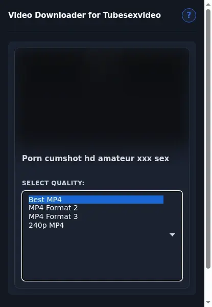 Tubesexvideo Video Downloader format dropdown options