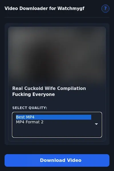 WatchMyGF Video Downloader format dropdown options