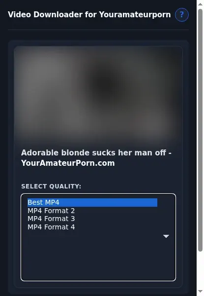 YourAmateurPorn Video Downloader format dropdown options
