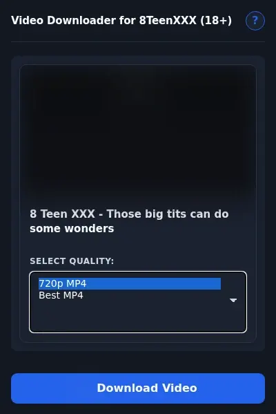 8TeenXXX Downloader format dropdown options