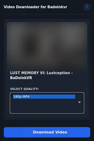 Badoinkvr Video Downloader format dropdown options