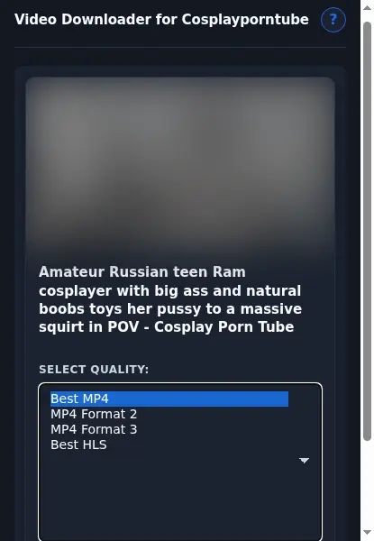 CosplayPornTube Video Downloader format dropdown options