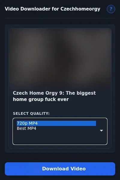 CzechHomeOrgy Video Downloader format dropdown options